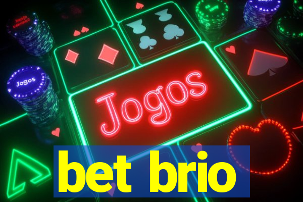 bet brio
